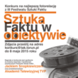 Konkurs fotograficzny ?Sztuka Faktu w obiektywie?